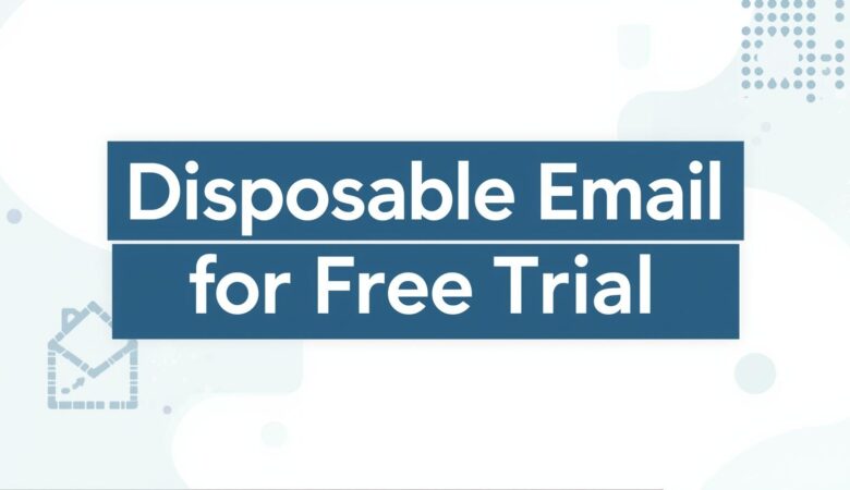Disposable Email for Free Trial