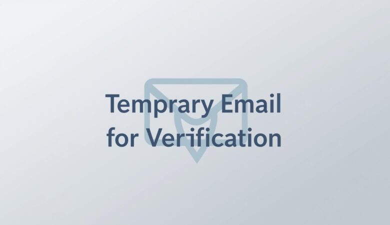 Temporary Email for Verification